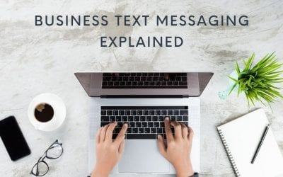 Business Text Messaging Explained