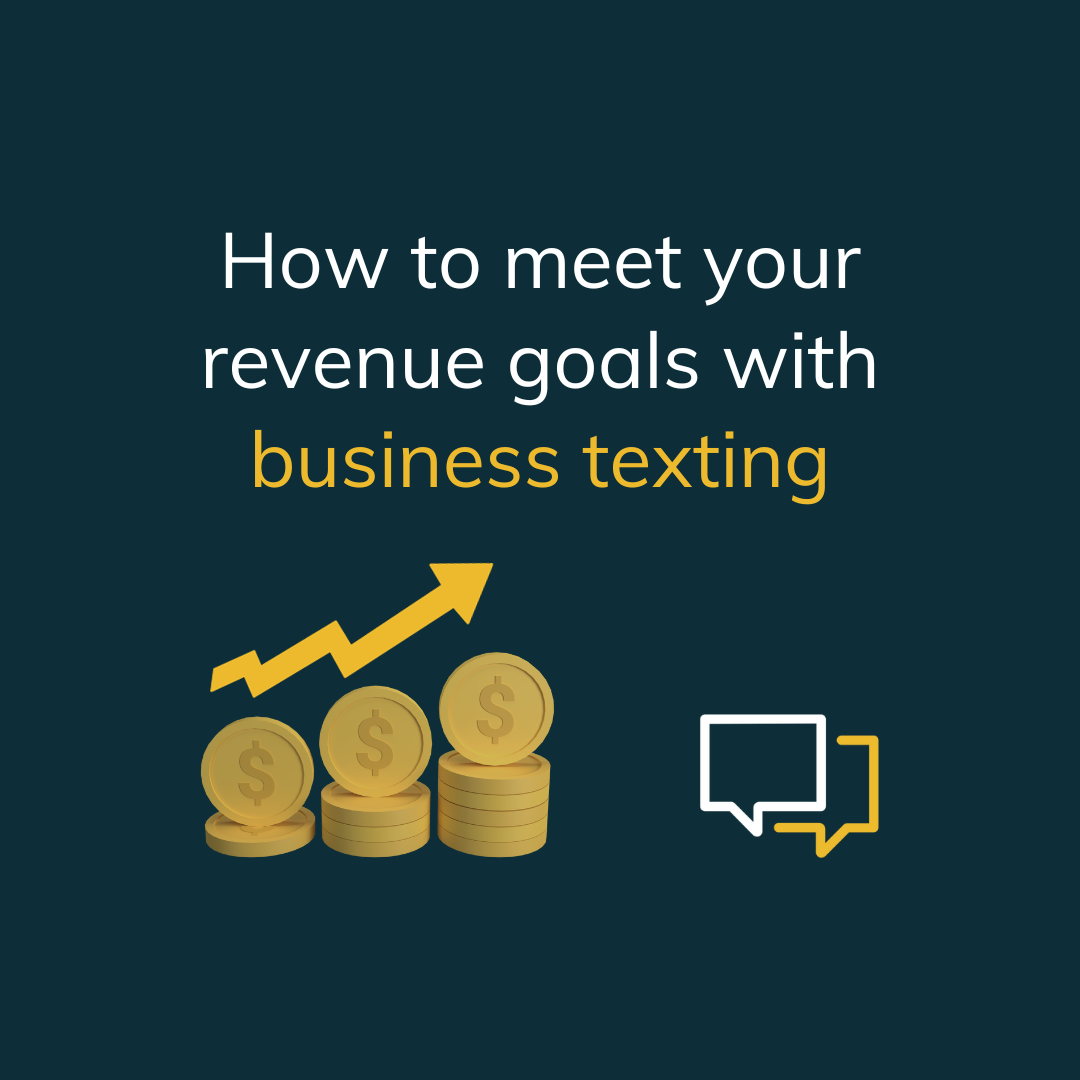 How to meet your revenue goals with business texting