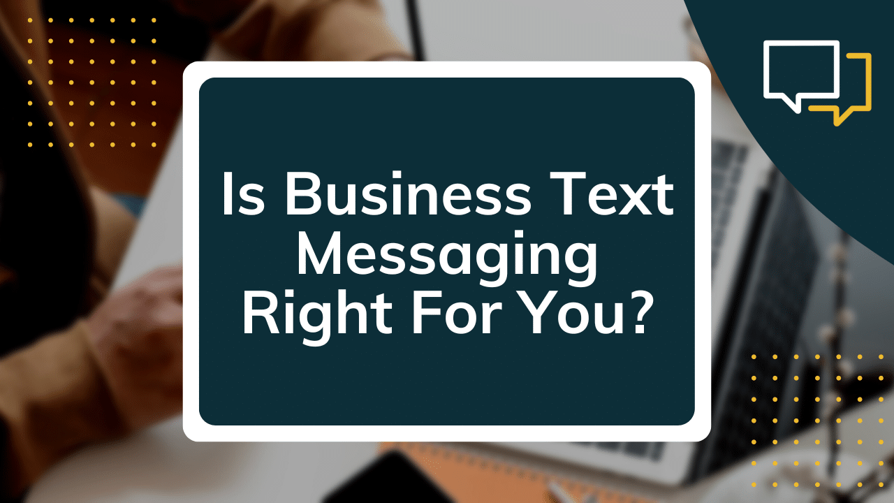 is business text messaging right for you