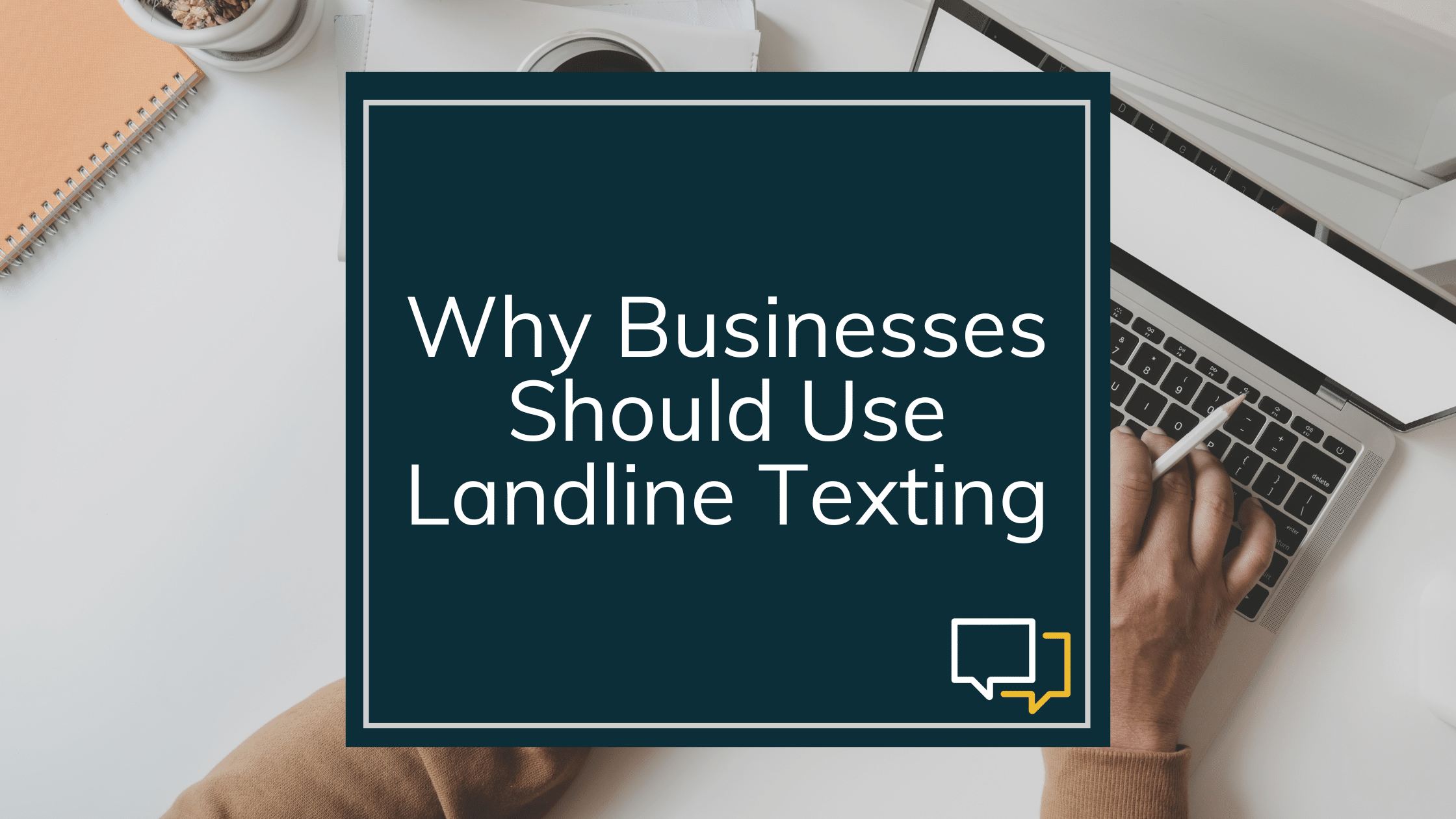 Why Businesses Should Use Landline Texting