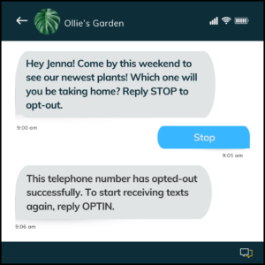Hey Jenna! Come by this weekend to see our newest plants! Which one will you be taking home? Reply STOP to opt-out. Stop This telephone number has opted-out successfully. To start receiving texts again, reply OPTIN. 